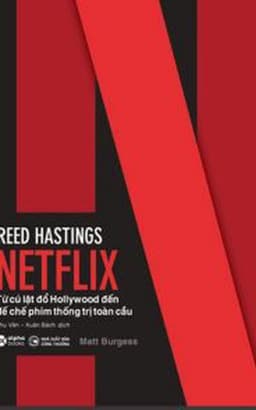 Netflix – Từ Cú Lật Đổ Hollywood Đến Đế Chế Thống Trị Phim Toàn Cầu